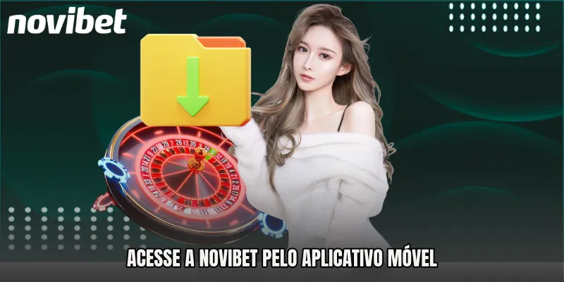Acesse a Novibet pelo aplicativo móvel 