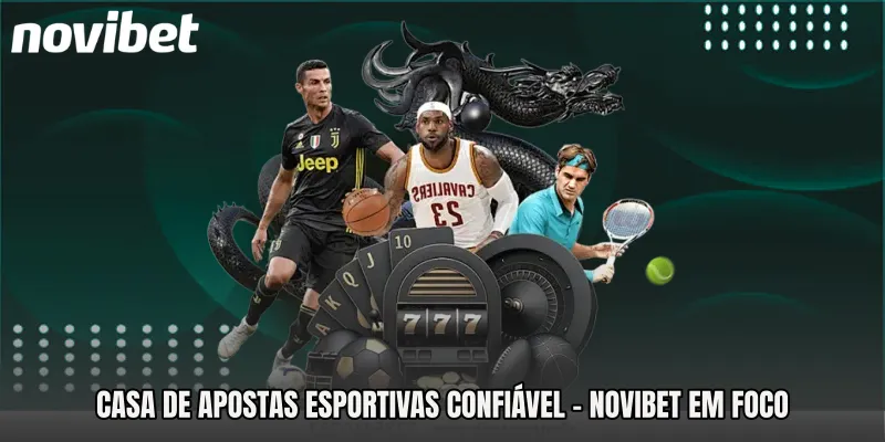 Casa De Apostas Esportivas Confiável - Novibet Em Foco