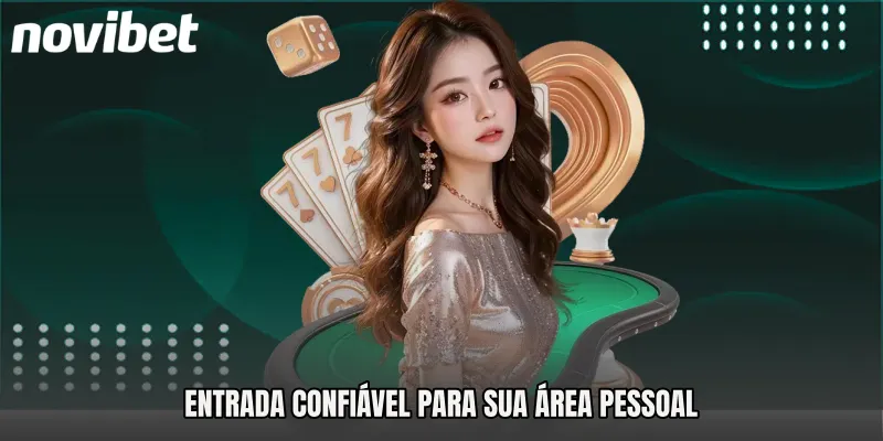 Entrada confiável para sua área pessoal