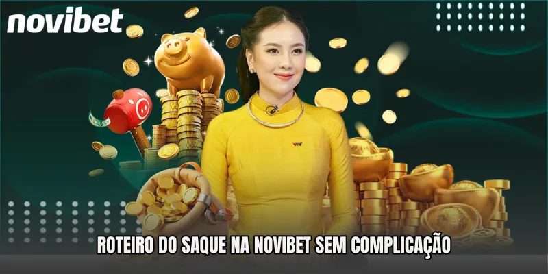 Roteiro do Saque na Novibet sem complicação
